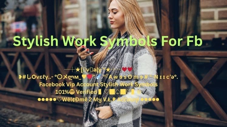 Stylish Work Symbols For Fb